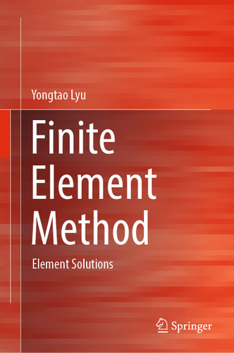 Finite Element Method: Element Solutions book cover by Yongtao Lyu