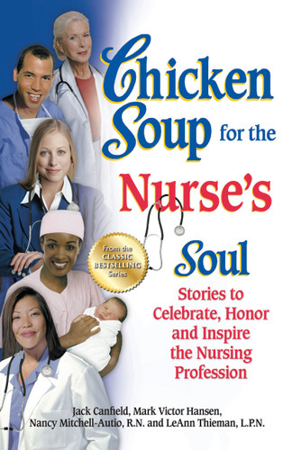 Chicken Soup for the Nurse's Soul: Stories to Celebrate, Honor and Inspire the Nursing Profession book cover by Jack Canfield, Mark Victor Hansen, Nancy Mitchell-Autio