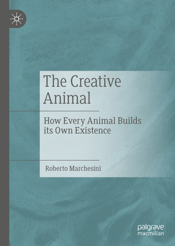The Creative Animal: How Every Animal Builds its Own Existence book cover by Roberto Marchesini