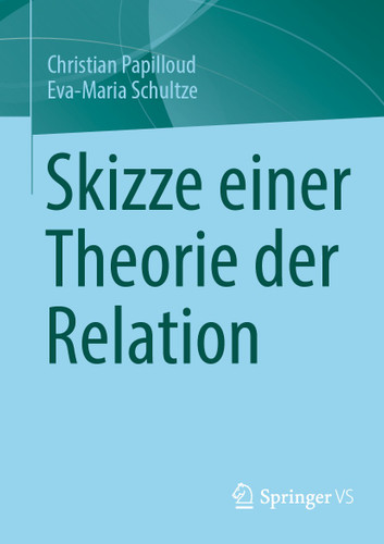 Skizze einer Theorie der Relation book cover by Christian Papilloud, Eva-Maria Schultze