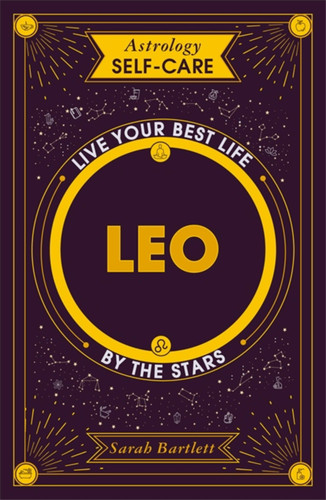 Astrology Self-Care: Leo: Live your best life by the stars (Astrology Self-Care) book cover by Sarah Bartlett