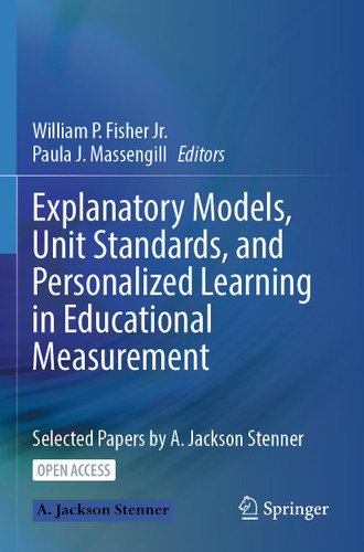 Explanatory Models, Unit Standards, and Personalized Learning in Educational Measurement: Selected Papers by A. Jackson Stenner book cover by 