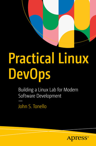 Practical Linux DevOps: Building a Linux Lab for Modern Software Development book cover by John S. Tonello