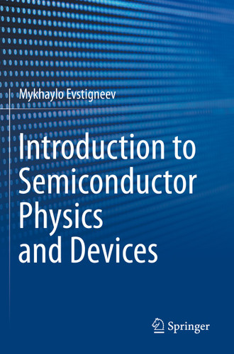 Introduction to Semiconductor Physics and Devices book cover by Mykhaylo Evstigneev