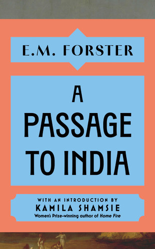 A Passage to India: With an introduction by Kamila Shamsie, Women's Prize-winning author of Home Fire book cover by E M Forster