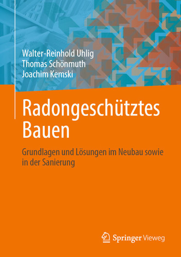 Radongeschütztes Bauen: Grundlagen und Lösungen im Neubau sowie in der Sanierung book cover by Walter-Reinhold Uhlig, Thomas Schönmuth, Joachim Kemski