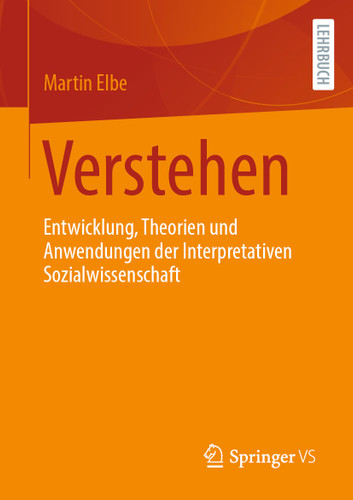 Verstehen: Entwicklung, Theorien und Anwendungen der Interpretativen Sozialwissenschaft book cover by Martin Elbe