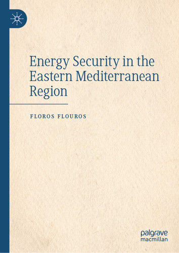 Energy Security in the Eastern Mediterranean Region book cover by Floros Flouros