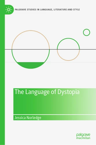 The Language of Dystopia (Palgrave Studies in Language, Literature and Style) book cover by Jessica Norledge