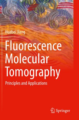 Fluorescence Molecular Tomography: Principles and Applications book cover by Huabei Jiang