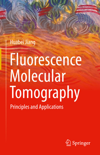 Fluorescence Molecular Tomography: Principles and Applications book cover by Huabei Jiang