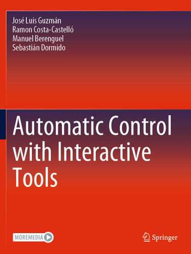 Automatic Control with Interactive Tools book cover by José Luis Guzmán, Ramon Costa-Castelló, Manuel Berenguel, Sebastián Dormido