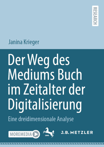 Der Weg des Mediums Buch im Zeitalter der Digitalisierung: Eine dreidimensionale Analyse book cover by Janina Krieger