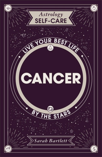 Astrology Self-Care: Cancer: Live your best life by the stars (Astrology Self-Care) book cover by Sarah Bartlett