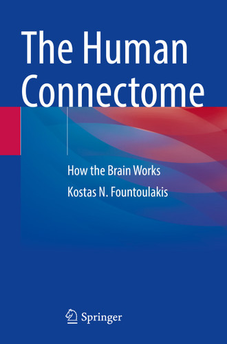 The Human Connectome: How the Brain Works book cover by Kostas N. Fountoulakis