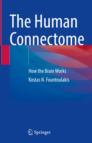 The Human Connectome: How the Brain Works book cover by Kostas N. Fountoulakis
