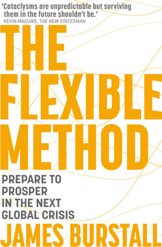 The Flexible Method: Prepare To Prosper In The Next Global Crisis book cover by James Burstall