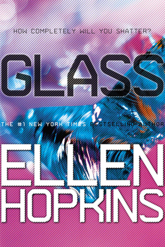Glass (The Crank Trilogy) book cover by Ellen Hopkins