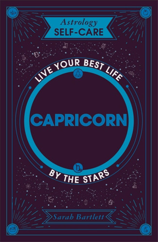 Astrology Self-Care: Capricorn: Live your best life by the stars (Astrology Self-Care) book cover by Sarah Bartlett