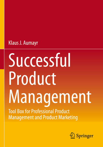 Successful Product Management: Tool Box for Professional Product Management and Product Marketing book cover by Klaus J. Aumayr