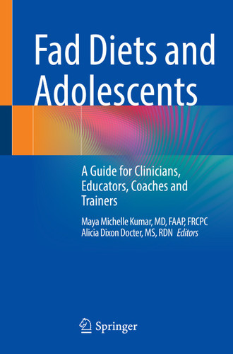 Fad Diets and Adolescents: A Guide for Clinicians, Educators, Coaches and Trainers book cover by 