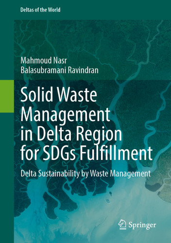 Solid Waste Management in Delta Region for SDGs Fulfillment: Delta Sustainability by Waste Management (Deltas of the World) book cover by 