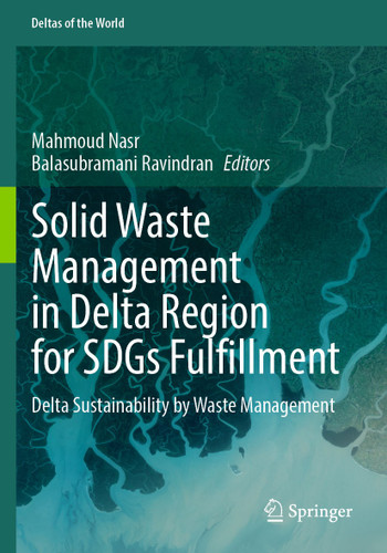 Solid Waste Management in Delta Region for SDGs Fulfillment: Delta Sustainability by Waste Management (Deltas of the World) book cover by 