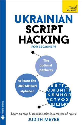 Ukrainian Script Hacking: The optimal pathway to learn the Ukrainian alphabet book cover by Judith Meyer