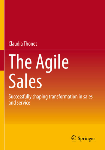 The Agile Sales: Successfully shaping transformation in sales and service book cover by Claudia Thonet