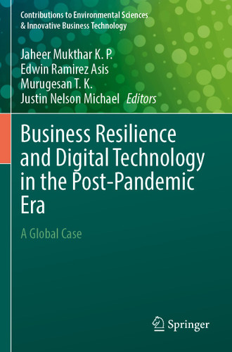 Business Resilience and Digital Technology in the Post-Pandemic Era: A Global Case (Contributions to Environmental Sciences & Innovative Business Technology) book cover by 