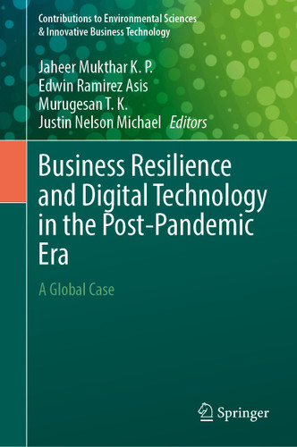 Business Resilience and Digital Technology in the Post-Pandemic Era: A Global Case (Contributions to Environmental Sciences & Innovative Business Technology) book cover by 
