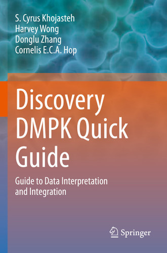 Discovery DMPK Quick Guide: Guide to Data Interpretation and integration book cover by S. Cyrus Khojasteh, Harvey Wong, Donglu Zhang, Cornelis E.C.A. Hop
