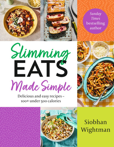 Slimming Eats Made Simple: Delicious and easy recipes – 100+ under 500 calories book cover by Siobhan Wightman