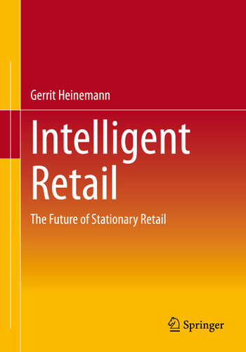 Intelligent Retail: The Future of Stationary Retail book cover by Gerrit Heinemann