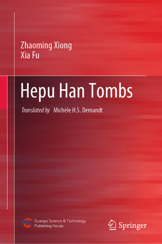 Hepu Han Tombs book cover by Zhaoming Xiong, Xia Fu