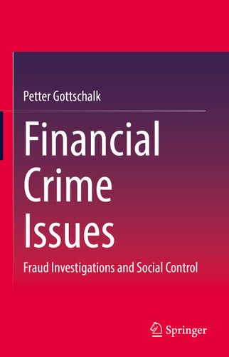 Financial Crime Issues: Fraud Investigations and Social Control book cover by Petter Gottschalk