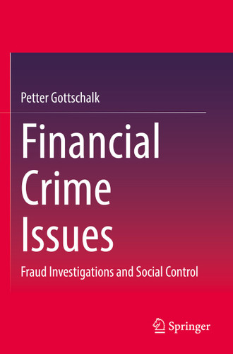 Financial Crime Issues: Fraud Investigations and Social Control book cover by Petter Gottschalk