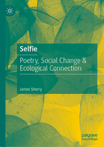 Selfie: Poetry, Social Change & Ecological Connection book cover by James Sherry