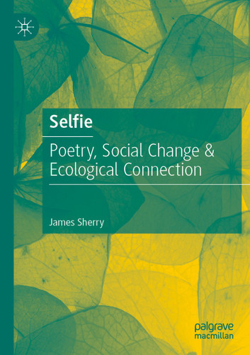 Selfie: Poetry, Social Change & Ecological Connection book cover by James Sherry