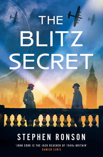The Blitz Secret: A totally gripping WW2 historical thriller book cover by Stephen Ronson
