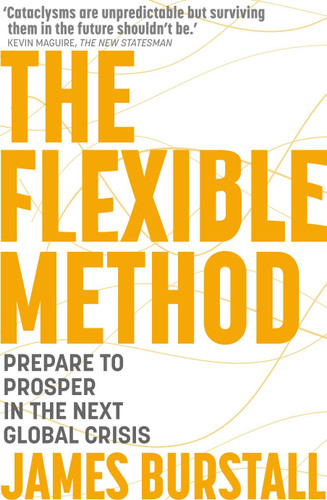 Flexible Method: Prepare To Prosper In The Next Global Crisis book cover by James Burstall