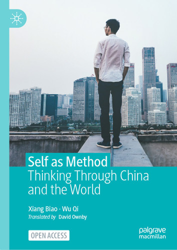 Self as Method: Thinking Through China and the World book cover by Biao Xiang, Qi Wu