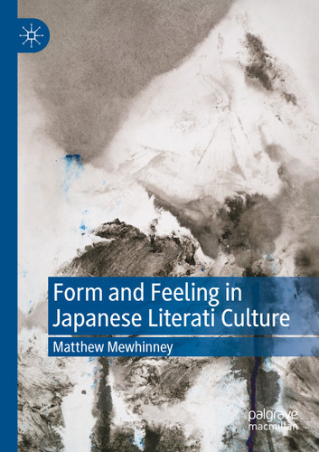 Form and Feeling in Japanese Literati Culture book cover by Matthew Mewhinney
