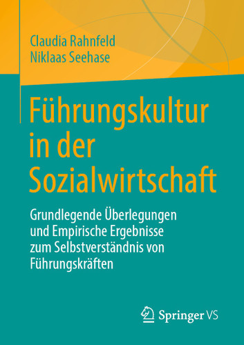 Führungskultur in der Sozialwirtschaft: Grundlegende Überlegungen und Empirische Ergebnisse zum Selbstverständnis von Führungskräften book cover by Claudia Rahnfeld, Niklaas Seehase