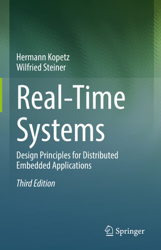 Real-Time Systems: Design Principles for Distributed Embedded Applications book cover by Hermann Kopetz, Wilfried Steiner
