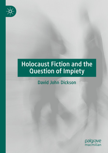 Holocaust Fiction and the Question of Impiety book cover by David John Dickson