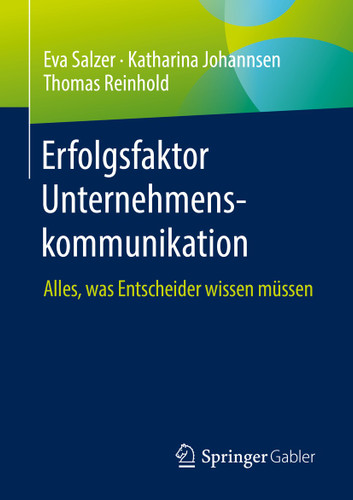 Erfolgsfaktor Unternehmenskommunikation: Alles, was Entscheider wissen müssen book cover by Eva Salzer, Katharina Johannsen, Thomas Reinhold
