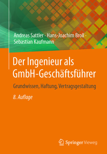 Der Ingenieur als GmbH-Geschäftsführer: Grundwissen, Haftung, Vertragsgestaltung book cover by Andreas Sattler, Hans-Joachim Broll, Sebastian Kaufmann