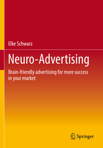 Neuro-Advertising: Brain-friendly advertising for more success in your market book cover by Elke Schwarz