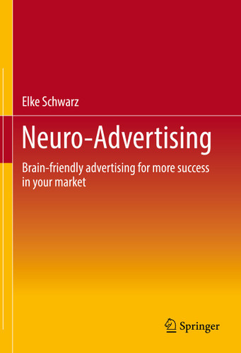 Neuro-Advertising: Brain-friendly advertising for more success in your market book cover by Elke Schwarz